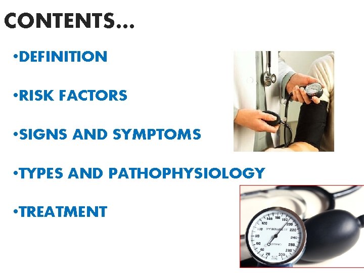 CONTENTS… • DEFINITION • RISK FACTORS • SIGNS AND SYMPTOMS • TYPES AND PATHOPHYSIOLOGY