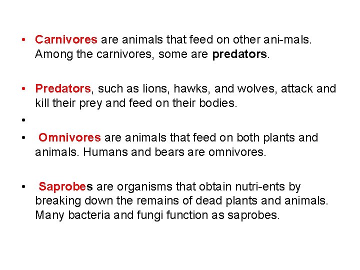  • Carnivores are animals that feed on other ani mals. Among the carnivores,