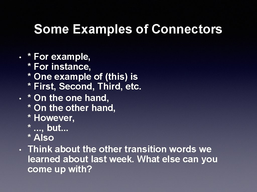 Some Examples of Connectors • • • * For example, * For instance, *