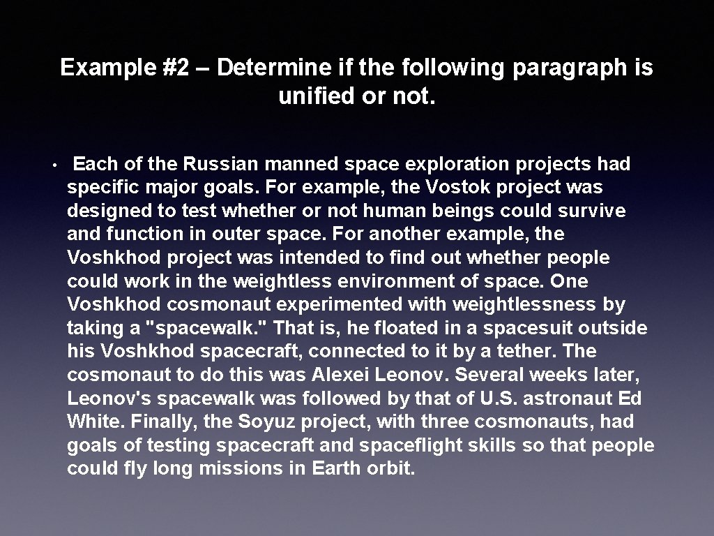 Example #2 – Determine if the following paragraph is unified or not. • Each