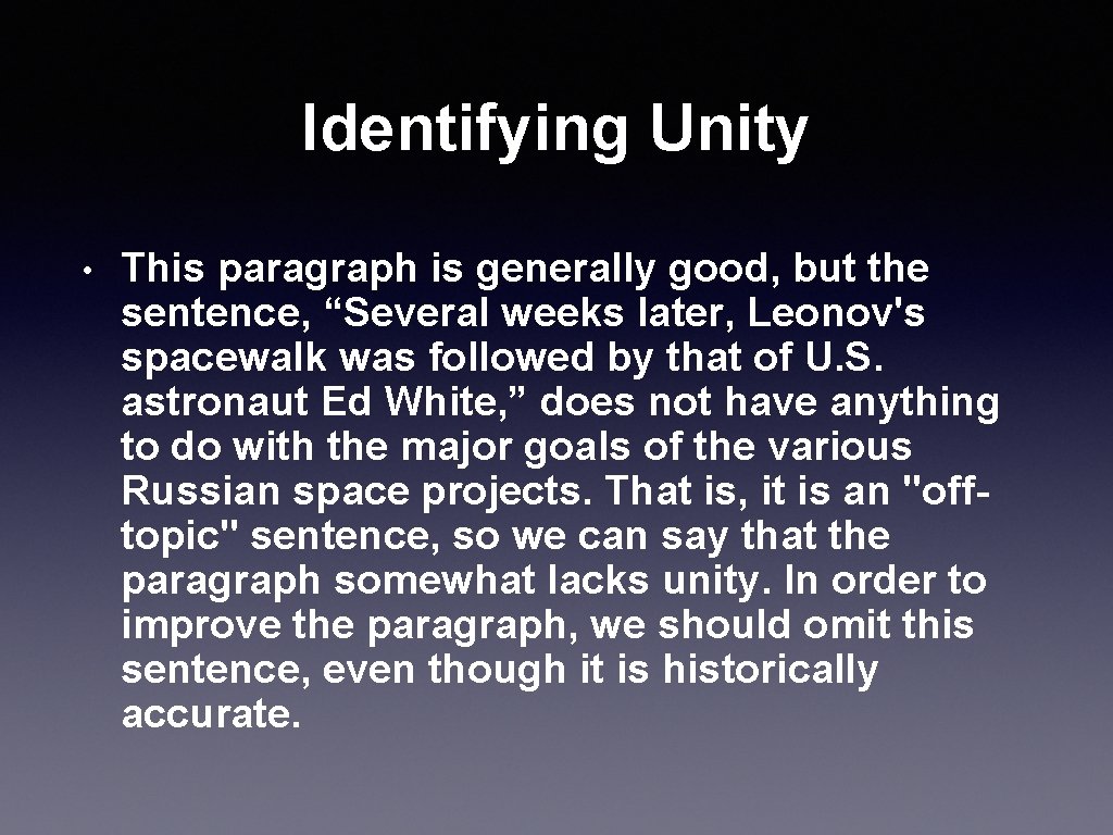 Identifying Unity • This paragraph is generally good, but the sentence, “Several weeks later,