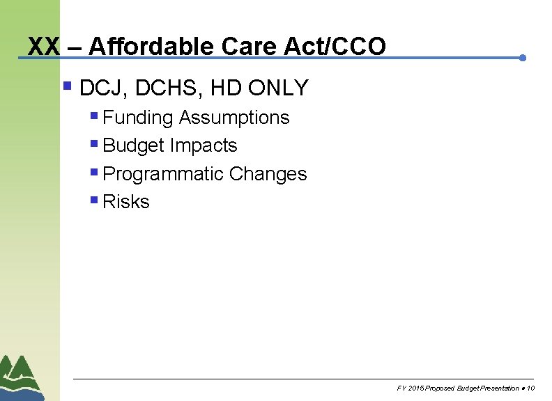 XX – Affordable Care Act/CCO § DCJ, DCHS, HD ONLY § Funding Assumptions §