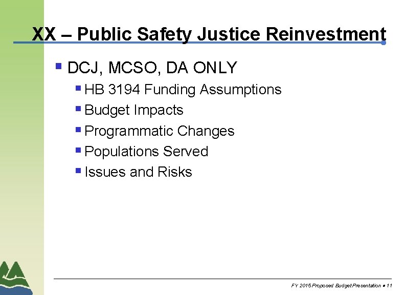 XX – Public Safety Justice Reinvestment § DCJ, MCSO, DA ONLY § HB 3194