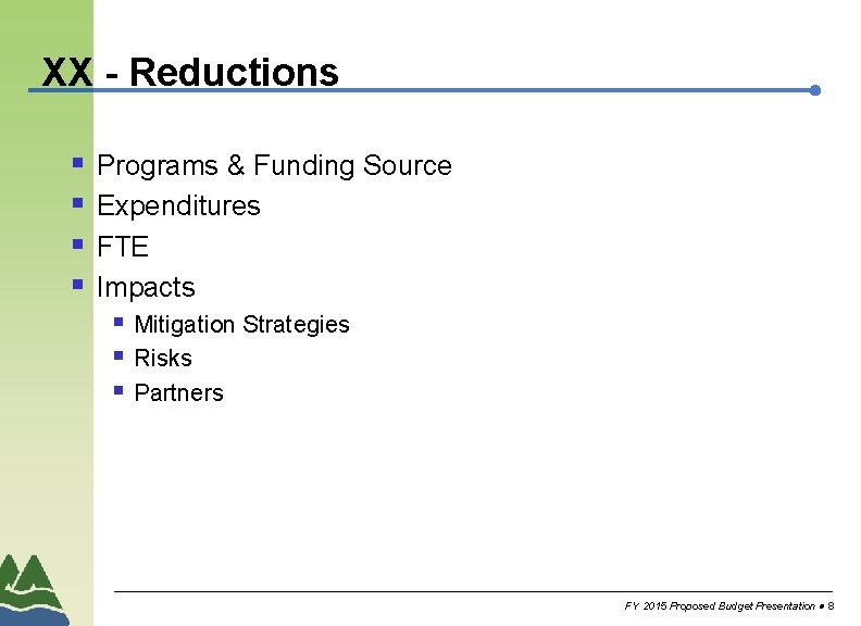 XX - Reductions § § Programs & Funding Source Expenditures FTE Impacts § Mitigation