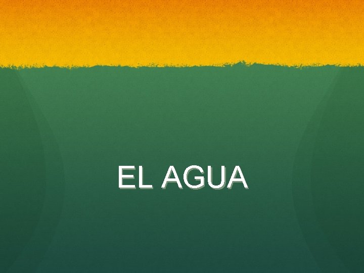 EL AGUA 