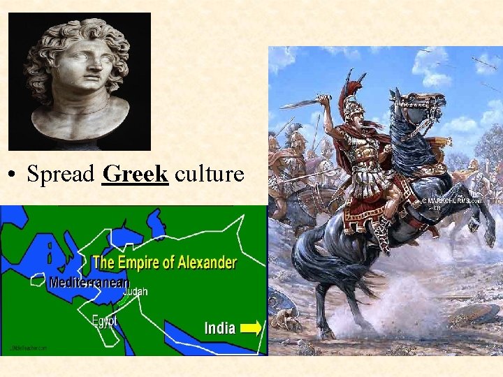  • Spread Greek culture 