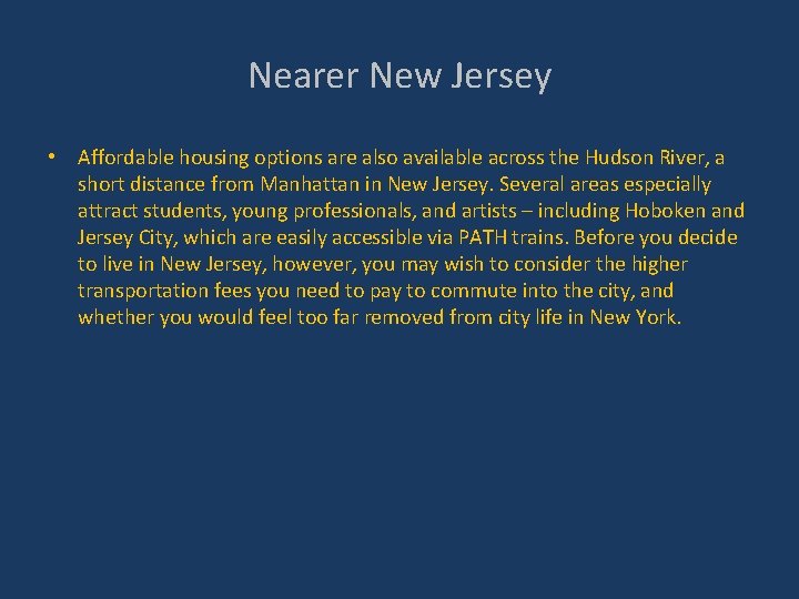 Nearer New Jersey • Affordable housing options are also available across the Hudson River,