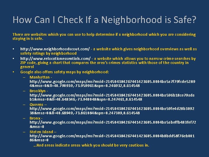 How Can I Check If a Neighborhood is Safe? There are websites which you