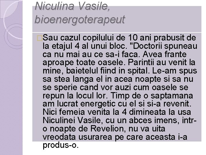 Niculina Vasile, bioenergoterapeut �Sau cazul copilului de 10 ani prabusit de la etajul 4