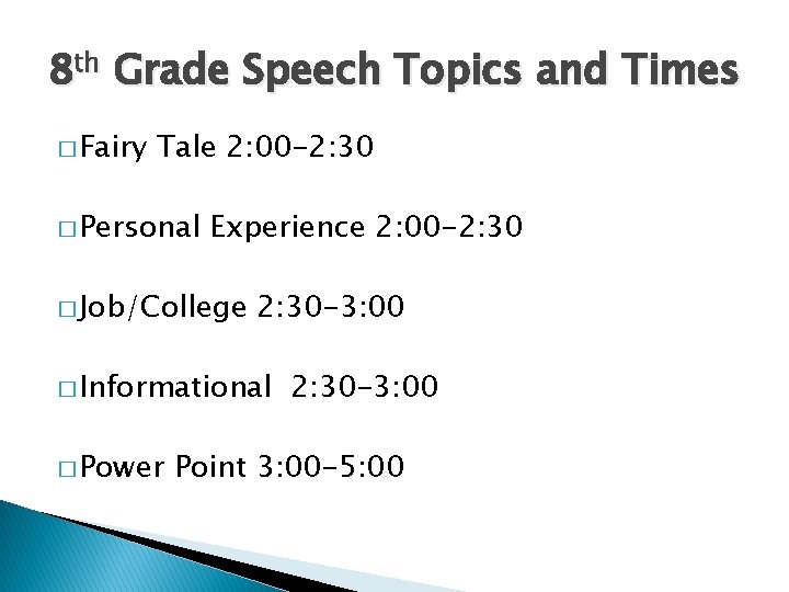 8 th Grade Speech Topics and Times � Fairy Tale 2: 00 -2: 30