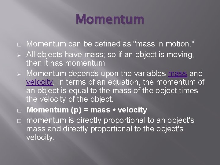 Momentum � Ø Ø � � Momentum can be defined as "mass in motion.