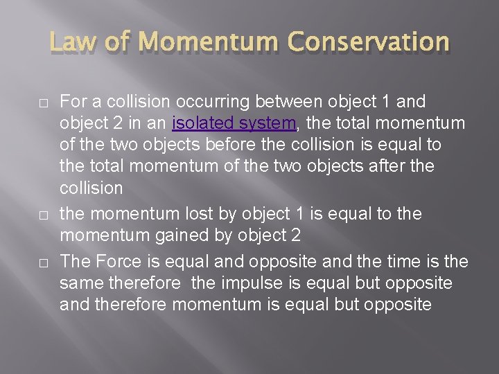 Law of Momentum Conservation � � � For a collision occurring between object 1