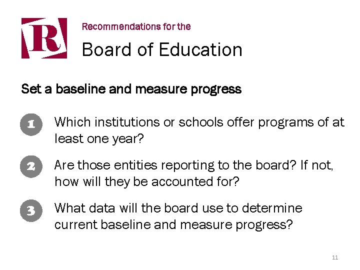 R Recommendations for the Board of Education Set a baseline and measure progress 1