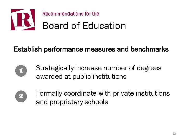 R Recommendations for the Board of Education Establish performance measures and benchmarks 1 Strategically