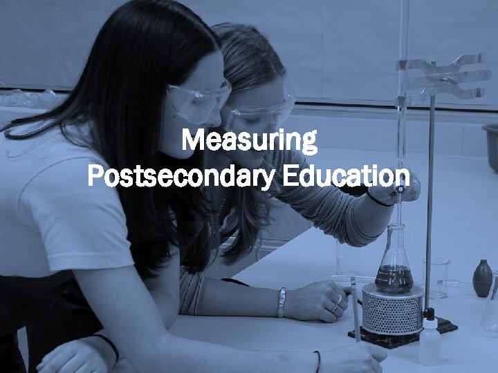 Measuring Postsecondary Education 