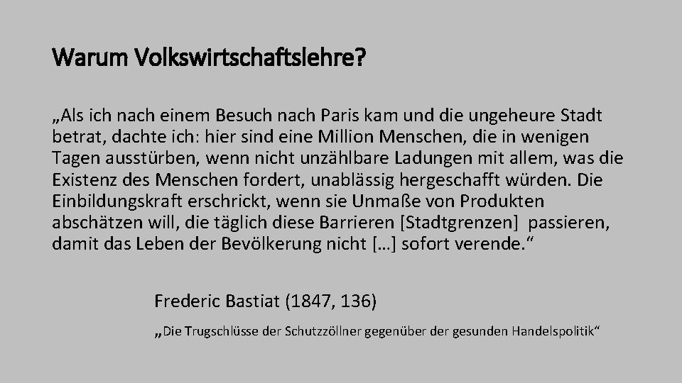 Warum Volkswirtschaftslehre? „Als ich nach einem Besuch nach Paris kam und die ungeheure Stadt