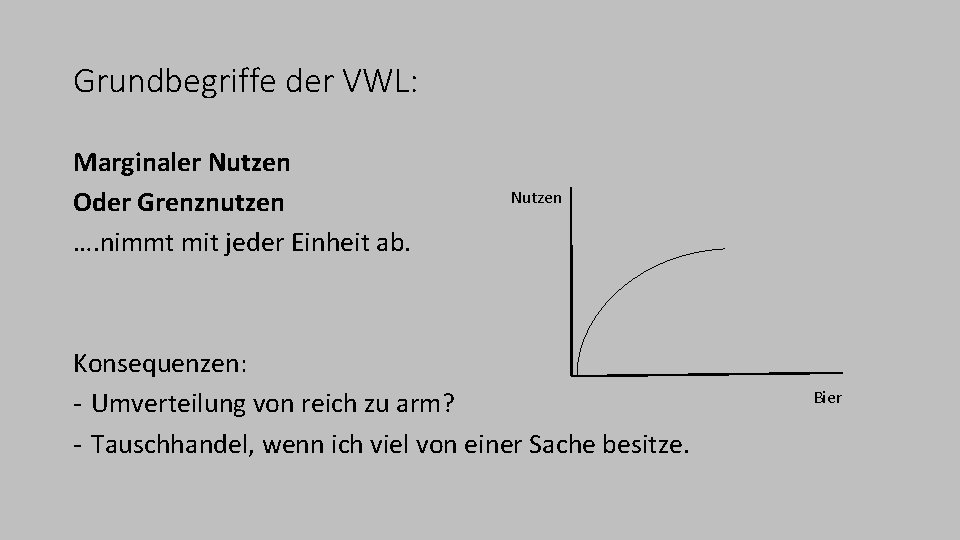 Grundbegriffe der VWL: Marginaler Nutzen Oder Grenznutzen …. nimmt mit jeder Einheit ab. Nutzen