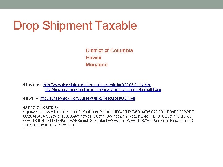 Drop Shipment Taxable District of Columbia Hawaii Maryland • Maryland - http: //www. dsd.