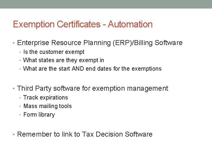 Exemption Certificates - Automation • Enterprise Resource Planning (ERP)/Billing Software • Is the customer