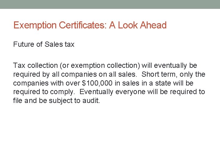 Exemption Certificates: A Look Ahead Future of Sales tax Tax collection (or exemption collection)