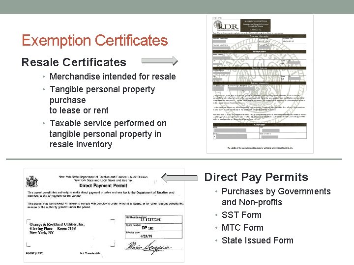 Exemption Certificates Resale Certificates • Merchandise intended for resale • Tangible personal property purchase