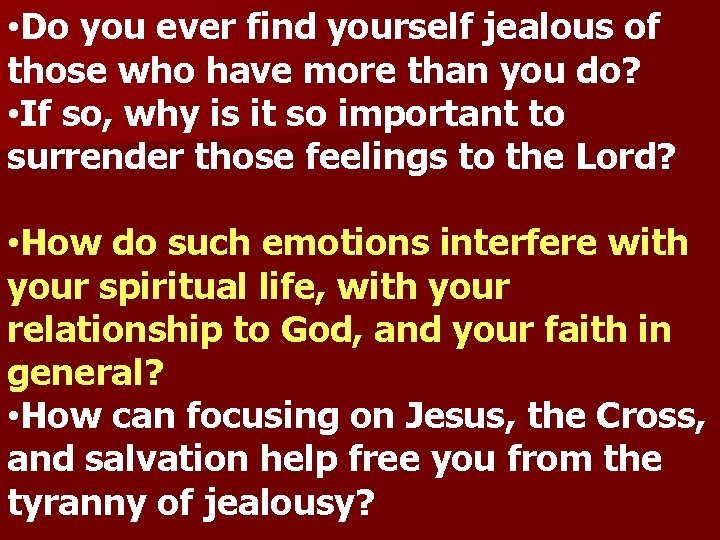  • Do you ever find yourself jealous of those who have more than