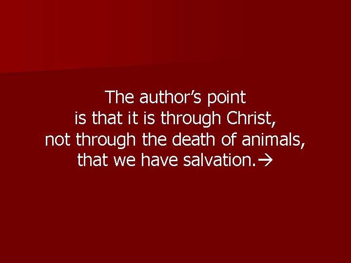 The author’s point is that it is through Christ, not through the death of