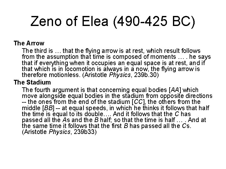 Zeno of Elea (490 -425 BC) The Arrow The third is … that the