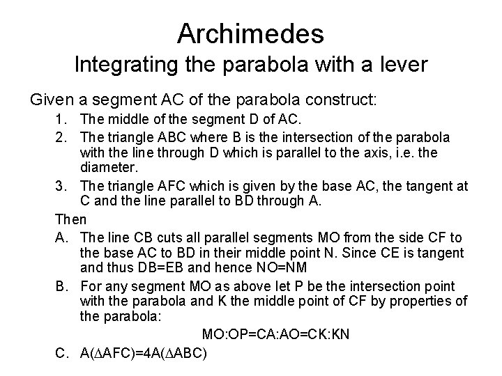 Archimedes Integrating the parabola with a lever Given a segment AC of the parabola