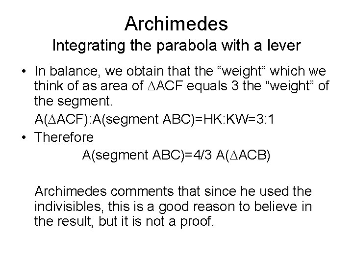 Archimedes Integrating the parabola with a lever • In balance, we obtain that the