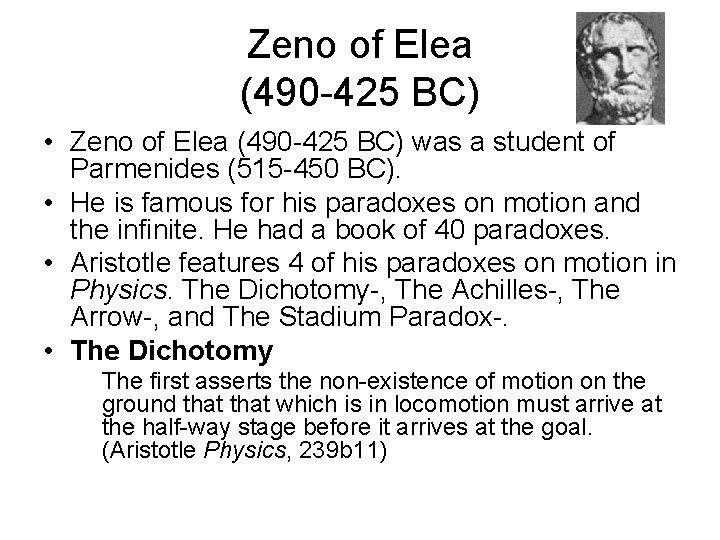 Zeno of Elea (490 -425 BC) • Zeno of Elea (490 -425 BC) was