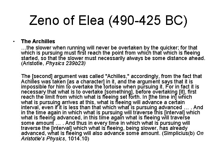 Zeno of Elea (490 -425 BC) • The Archilles …the slower when running will