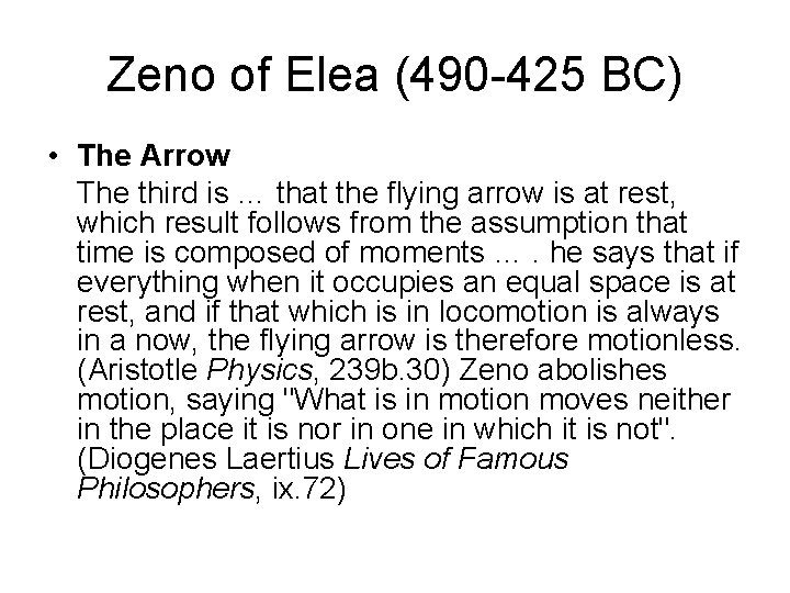 Zeno of Elea (490 -425 BC) • The Arrow The third is … that