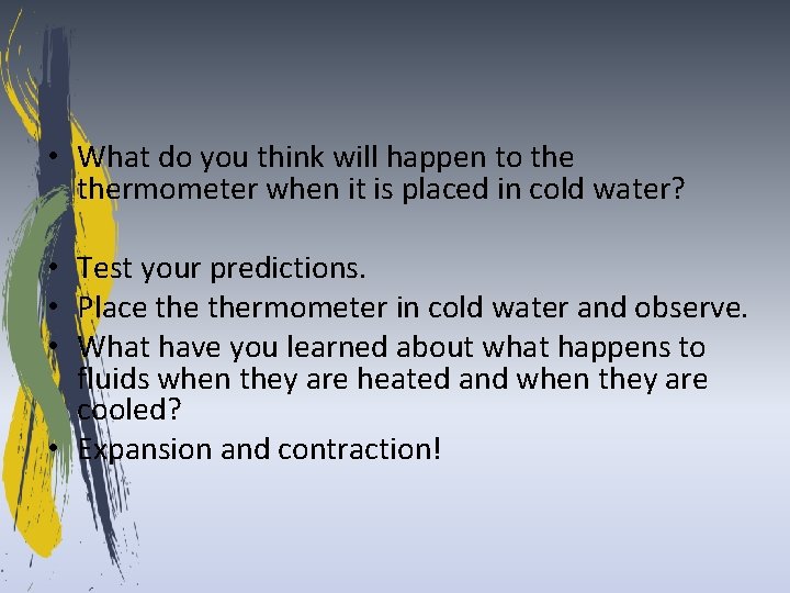  • What do you think will happen to thermometer when it is placed