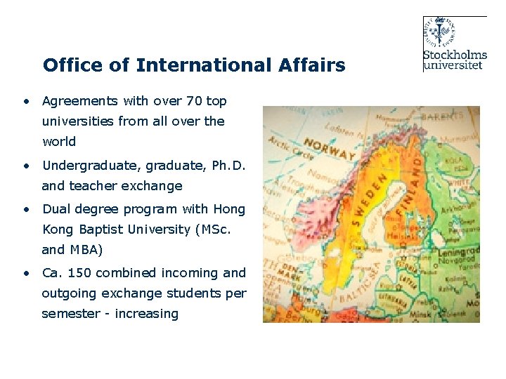 Office of International Affairs • Agreements with over 70 top universities from all over