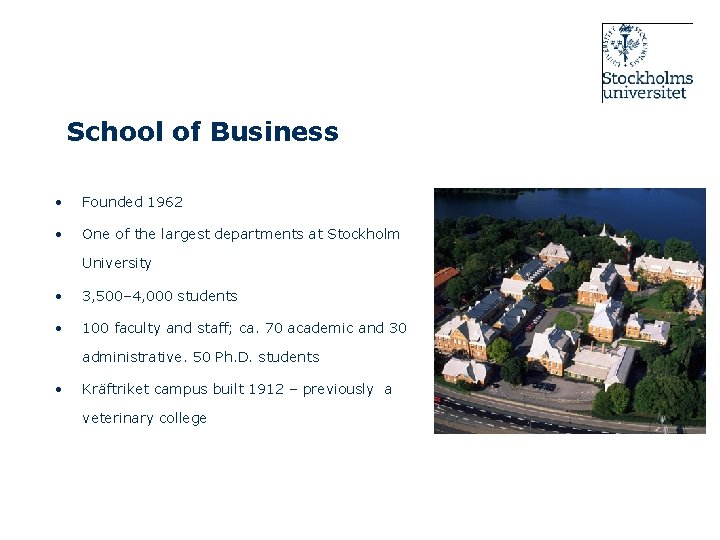 School of Business • Founded 1962 • One of the largest departments at Stockholm