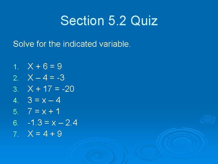 Section 5. 2 Quiz Solve for the indicated variable. 1. 2. 3. 4. 5.