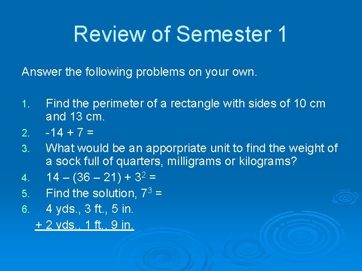 Review of Semester 1 Answer the following problems on your own. 1. 2. 3.