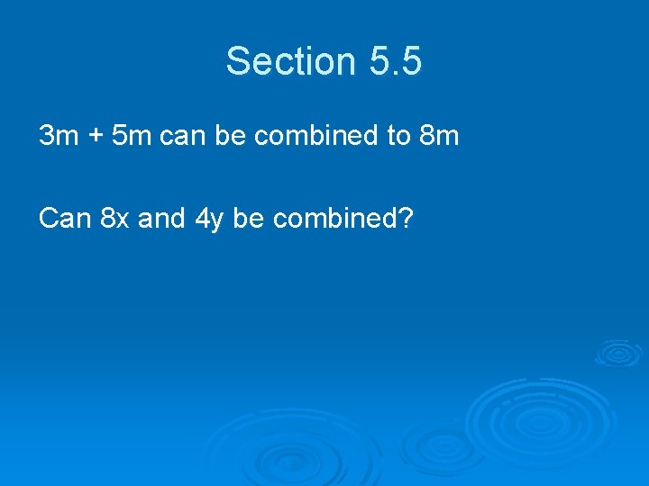 Section 5. 5 3 m + 5 m can be combined to 8 m