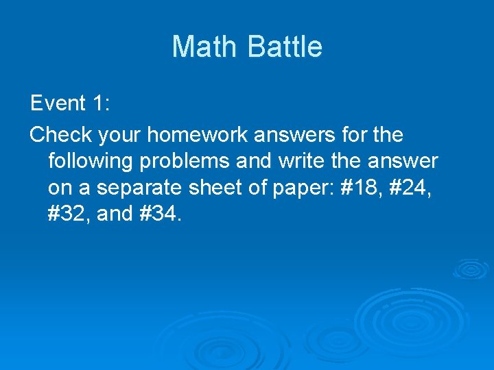 Math Battle Event 1: Check your homework answers for the following problems and write