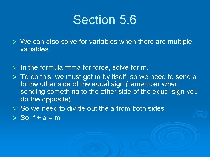 Section 5. 6 Ø We can also solve for variables when there are multiple