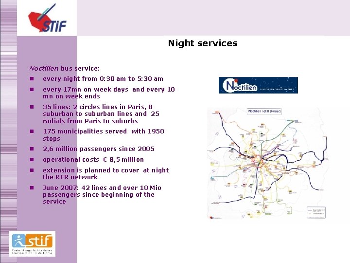 Night services Noctilien bus service: n every night from 0: 30 am to 5: