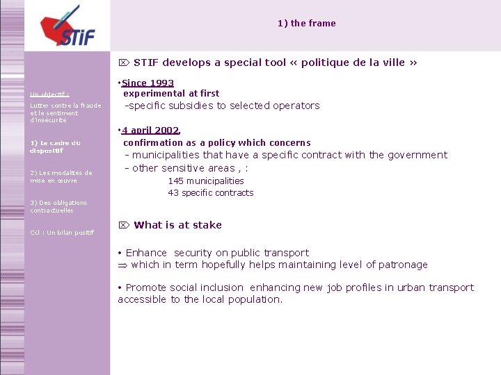 1) the frame Ö STIF develops a special tool « politique de la ville