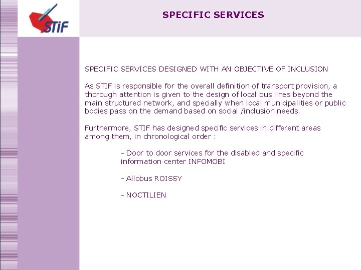 SPECIFIC SERVICES DESIGNED WITH AN OBJECTIVE OF INCLUSION As STIF is responsible for the