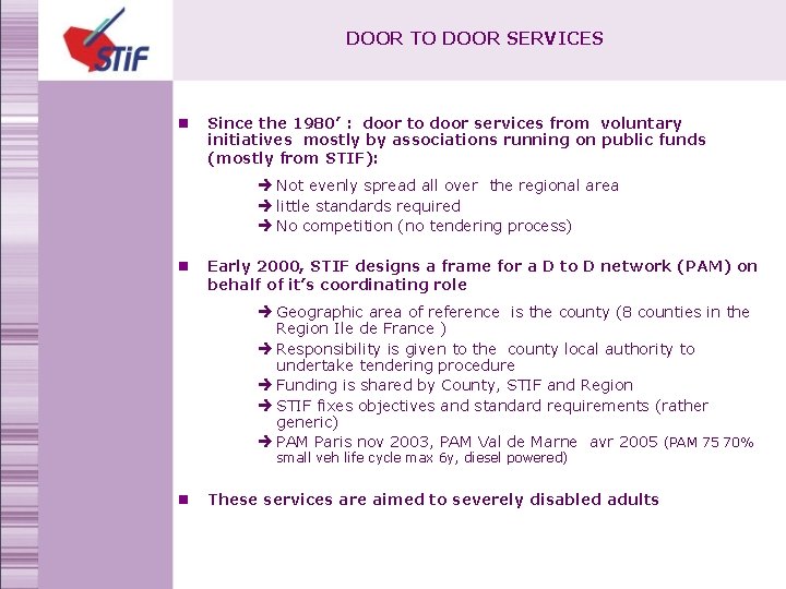 DOOR TO DOOR SERVICES n Since the 1980’ : door to door services from