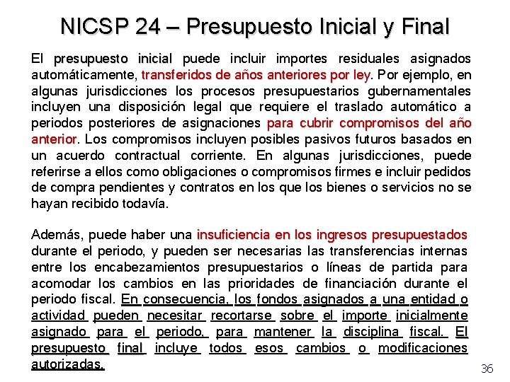 NICSP 24 – Presupuesto Inicial y Final El presupuesto inicial puede incluir importes residuales