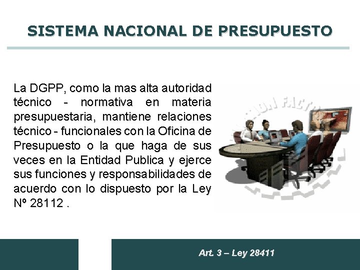 SISTEMA NACIONAL DE PRESUPUESTO La DGPP, como la mas alta autoridad técnico - normativa