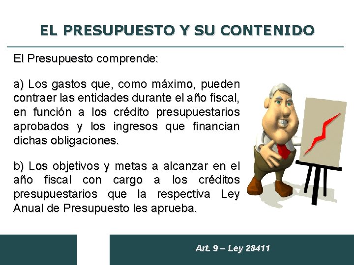 EL PRESUPUESTO Y SU CONTENIDO El Presupuesto comprende: a) Los gastos que, como máximo,