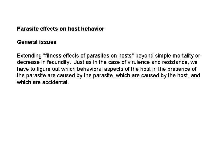 Parasite effects on host behavior General issues Extending "fitness effects of parasites on hosts"