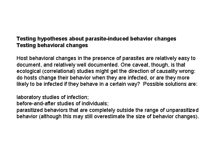 Testing hypotheses about parasite-induced behavior changes Testing behavioral changes Host behavioral changes in the